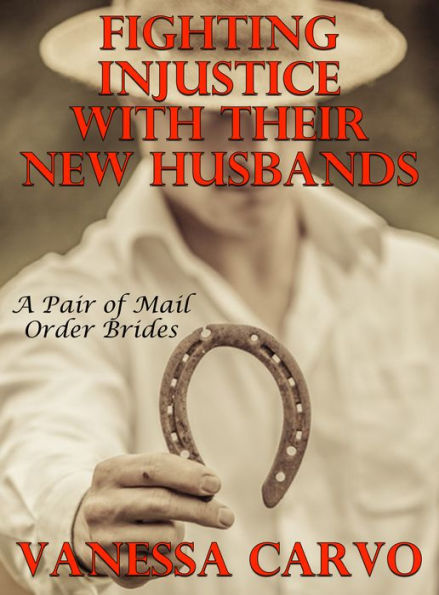 Fighting Injustice With Their New Husbands: A Pair Of Mail Order Bride Romances