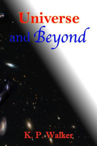 Title: Universe and Beyond, Author: K. P. Walker