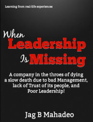 Title: When Leadership is Missing, Author: Jag Mahadeo