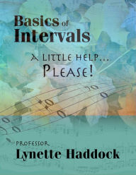 Title: Music Basics of Intervals...A Little Help...Please!, Author: Lynette Haddock