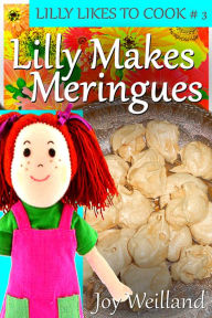 Title: Lilly Makes Merinngues, Author: Joy Wielland