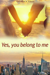 Title: Yes, You Belong To Me, Author: Amanda Jones
