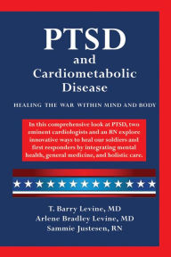 Title: PTSD and Cardiometabolic Disease, Author: T. Barry Levine