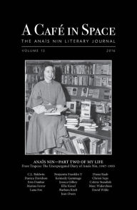 Title: A Cafe in Space: The Anais Nin Literary Journal, Volume 13, Author: Anais Nin