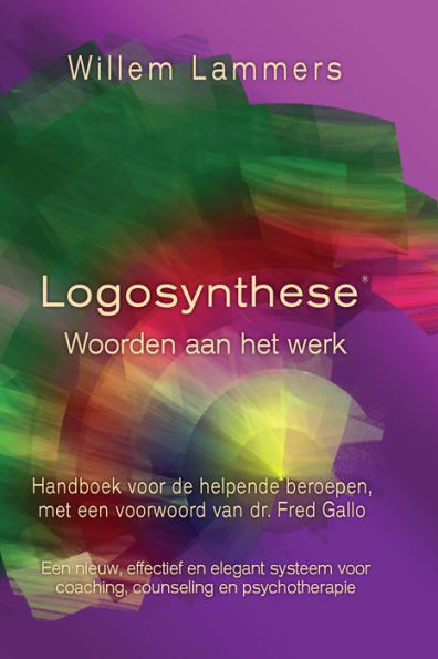 Logosynthese. Woorden aan het werk. Handboek voor de helpende beroepen, met een voorwoord van Dr. Fred. Gallo.