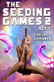 Title: The Seeding Games 2: Act 1, Author: Chelsea Chaynes