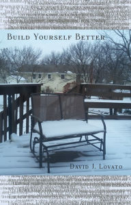 Title: Build Yourself Better, Author: David J. Lovato