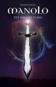 Title: MANOLO: Det magiske sværd, Author: Malene Rossau