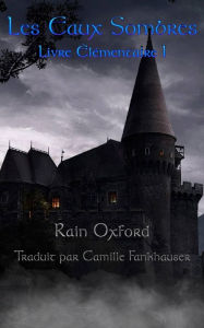 Title: Les Eaux Sombres -- Livre Élémentaire I, Author: Rain Oxford