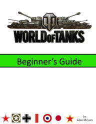 Title: World of Tanks: Beginner's Guide, Author: Glen Meyers