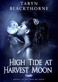Title: High Tide at Harvest Moon (Fundy Bay Pack, #1), Author: Taryn Blackthorne