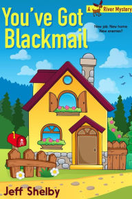 Title: You've Got Blackmail (Moose River Mysteries, #5), Author: Jeff Shelby