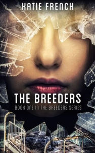 Title: The Breeders (The Breeders Series, #1), Author: Katie French