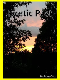 Title: Poetic Past, Author: Brian Otto