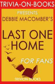 Title: Last One Home by Debbie Macomber (Trivia-On-Books), Author: Trivion Books
