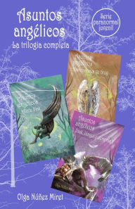 Title: Asuntos angélicos. La trilogía completa. Serie Paranormal Juvenil., Author: Olga Núñez Miret