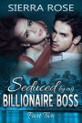 Seduced By My Billionaire Boss #2 (The Billionaire Boss Series)