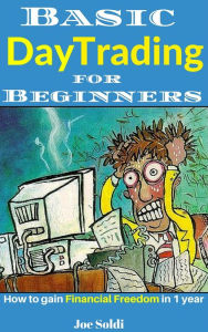 Title: Basic Day Trading for Beginners, Author: Joe Soldi