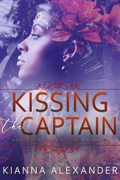 Kissing the Captain (The Roses of Ridgeway, #1)