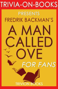 Title: A Man Called Ove: A Novel By Fredrik Backman (Trivia-On-Books), Author: Trivion Books