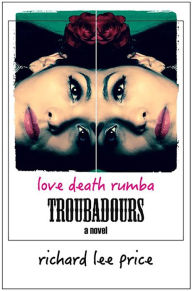 Title: Troubadours, Author: Richard Lee Price