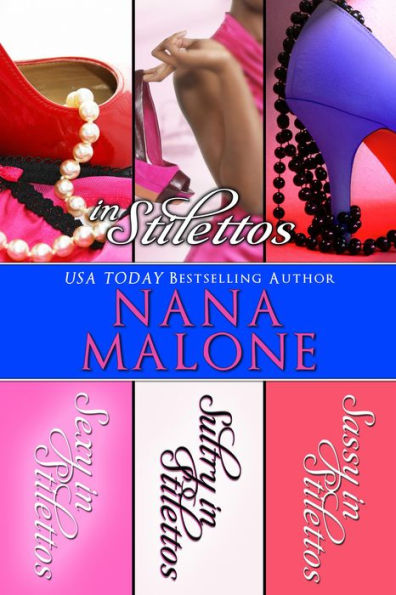 In Stilettos: Sexy in Stilettos, Sultry in Stilettos, Sassy in Stilettos