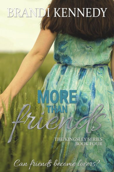 More Than Friends (The Kingsley Series, #4)