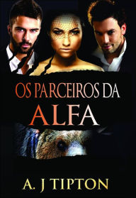 Title: Os Parceiros da Alfa, Author: AJ Tipton
