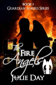 Title: The Fire Angels (The Guardian Angels, #5), Author: Julie Day