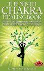 The Ninth Chakra Healing Book - Discover Your Hidden Forces of Transformation for Soul Recovery & When You've Lost Your Way