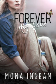 Title: Forever My Love (The Forever Series, #4), Author: Mona Ingram