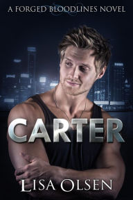 Title: Carter: A Forged Bloodlines Novel, Author: Lisa Olsen