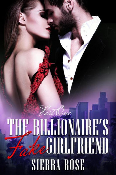 The Billionaire's Fake Girlfriend #1 (The Billionaire Saga)