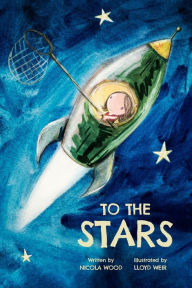Title: To The Stars, Author: Nicola Wood