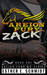 Title: Zack (Areion Fury MC Series #1), Author: Esther E. Schmidt