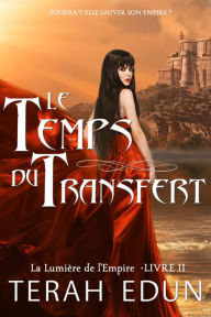 Title: Le Temps du Transfert, Author: Terah Edun