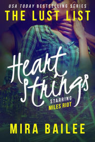 Title: Heart Strings (Lust List: Miles Riot Series #1), Author: Mira Bailee