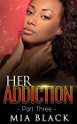 Her Addiction 3 (Her Addiction Series, #3)