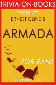 Title: Armada: A Novel By Ernest Cline (Trivia-On-Books), Author: Trivion Books