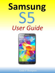 Title: Samsung S5 User Guide, Author: Linda F Thompson