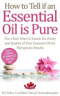 How to Tell if an Essential Oil is Pure (Healing with Essential Oil)