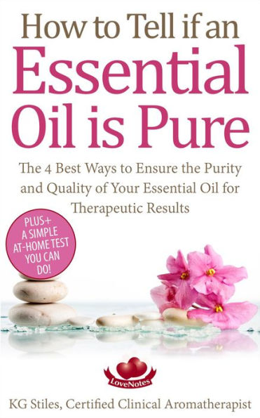 How to Tell if an Essential Oil is Pure (Healing with Essential Oil)