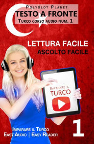 Title: Imparare il turco - Lettura facile Ascolto facile Testo a fronte - Turco corso audio num. 1 (Imparare il turco Easy Audio Easy Reader, #1), Author: Polyglot Planet