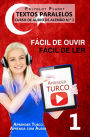 Aprender Turco - Textos Paralelos Fácil de ouvir Fácil de ler - CURSO DE ÁUDIO DE TURCO N.º 1 (Aprender Turco Aprenda com Áudio, #1)