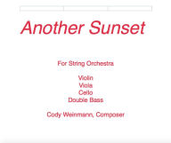 Title: Another Sunset Sheet Music For String Orchestra, Author: Cody Weinmann