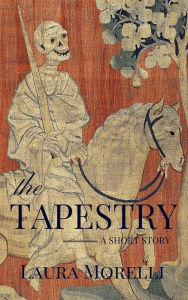 Title: The Tapestry: A Short Story, Author: Laura Morelli