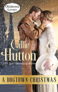 Title: A Dogtown Christmas (Oklahoma Lovers, #6), Author: Callie Hutton