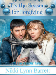 Title: 'Tis The Season for Forgiving (Secret Santa, #3), Author: Nikki Lynn Barrett