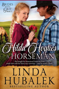 Title: Hilda Hogties a Horseman (Brides with Grit, #3), Author: Linda K. Hubalek