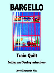 Title: Bargello Train Quilt -- Cutting and Sewing Instructions (Crafts Series, #6), Author: M.A.